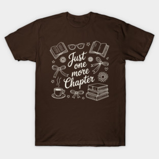 just one more chapter T-Shirt