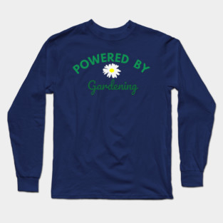 Powered by Gardening – Daisy Flower Plant Lover Design – Cute Cottagecore Nature Gift Long Sleeve T-Shirt