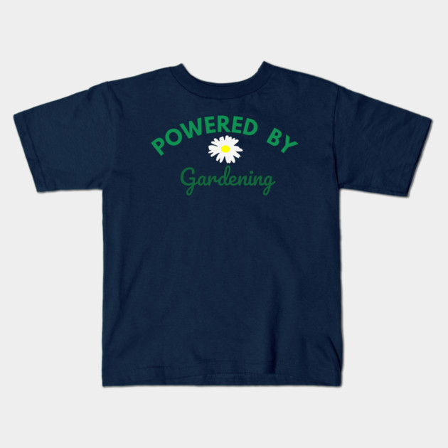 Powered by Gardening – Daisy Flower Plant Lover Design – Cute Cottagecore Nature Gift Kids T-Shirt by DonWillisJrArt