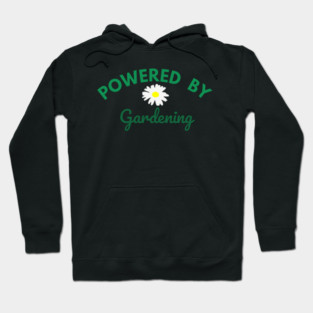 Powered by Gardening – Daisy Flower Plant Lover Design – Cute Cottagecore Nature Gift Hoodie