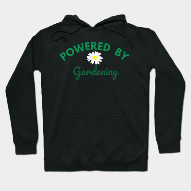 Powered by Gardening – Daisy Flower Plant Lover Design – Cute Cottagecore Nature Gift Hoodie by DonWillisJrArt