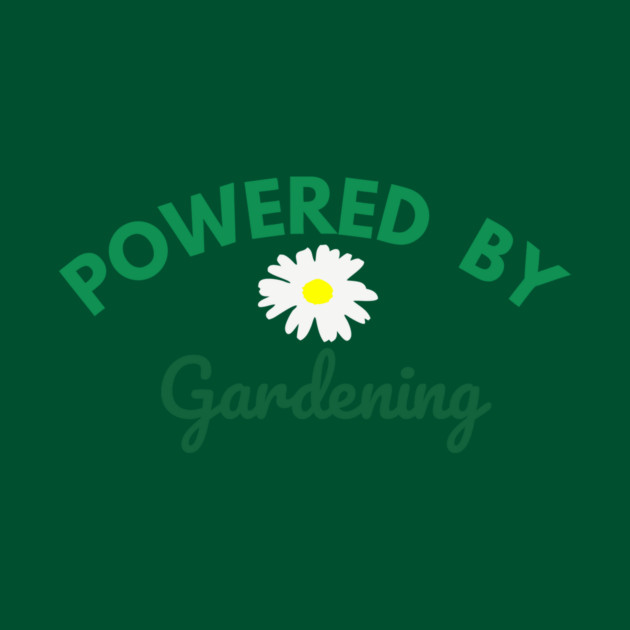 Powered by Gardening – Daisy Flower Plant Lover Design – Cute Cottagecore Nature Gift by DonWillisJrArt