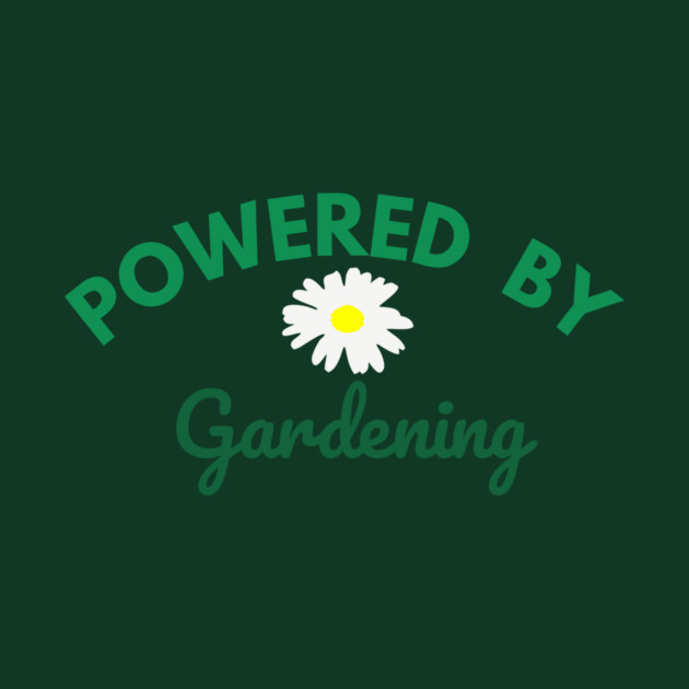 Powered by Gardening – Daisy Flower Plant Lover Design – Cute Cottagecore Nature Gift by DonWillisJrArt