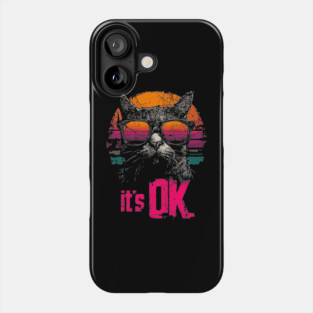 It's OK Cool Cat Retrowave T-Shirt - Synthwave Sunglasses Cat Design Phone Case