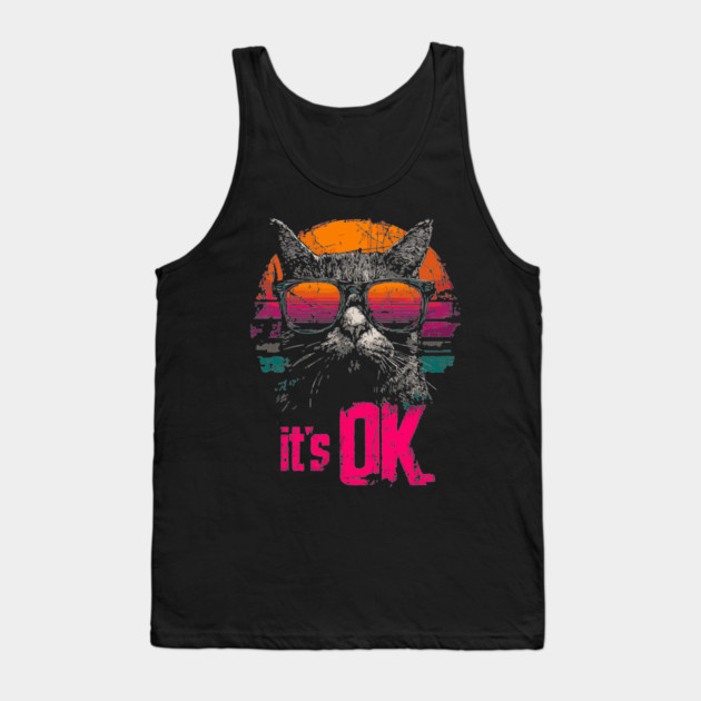 It's OK Cool Cat Retrowave T-Shirt - Synthwave Sunglasses Cat Design Tank Top by TuncGK