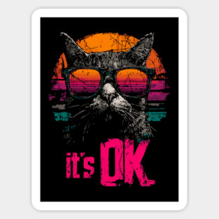 It's OK Cool Cat Retrowave T-Shirt - Synthwave Sunglasses Cat Design Sticker