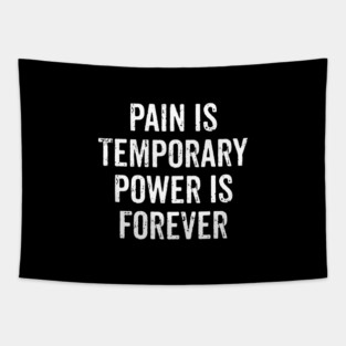 Pain Is Temporary Power Is Forever - Motivational Word Quote Tapestry