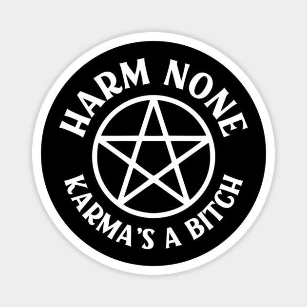 Harm None Karma's a Bitch Cheeky Witch® Wiccan Pentacle Magnet by Cheeky Witch