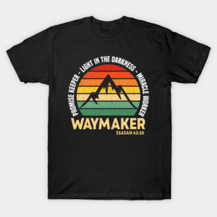Waymaker, Promise Keeper, Miracle Worker T-Shirt