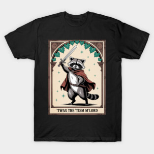 Twas The 'Tism M'Lord Raccoon Autism T-Shirt