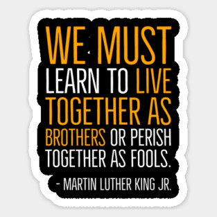Live Together As Brothers, Martin Luther King Quote, Black History, African American Sticker