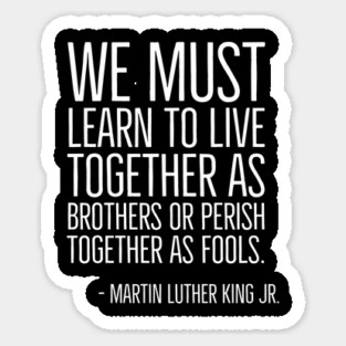 Live Together As Brothers, Martin Luther King Quote, Black History, African American Sticker