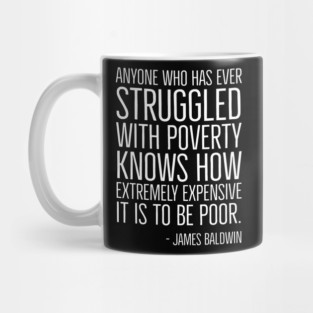 Black History, James Baldwin Quote, Poverty, African American, Civil Rights Mug