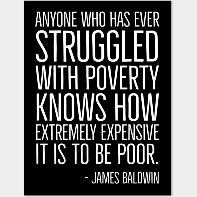 Black History, James Baldwin Quote, Poverty, African American, Civil Rights Wall Art by UrbanLifeApparel
