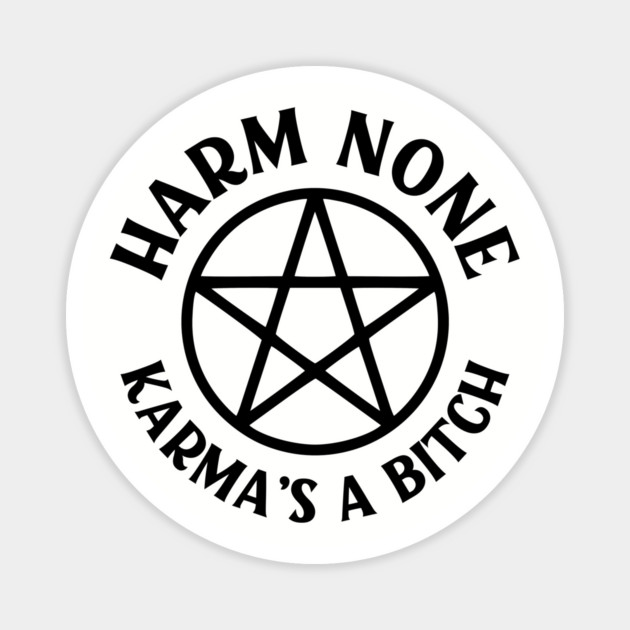 Harm None Karma's a Bitch Cheeky Witch® Wiccan Pentacle Magnet by Cheeky Witch