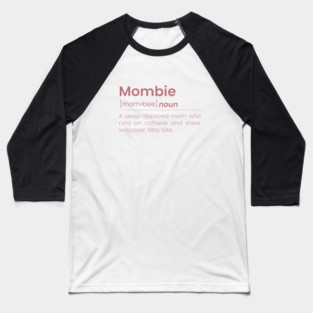 Mombie - Funny Mom Zombie T-Shirt for Tired Mothers & Coffee Addicts Baseball T-Shirt