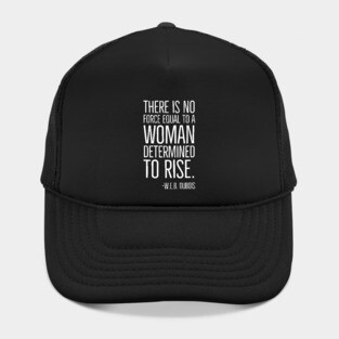 Black History, There is no force equal to a woman, W.E.B. DuBois Quote, African American, Black Woman Hat