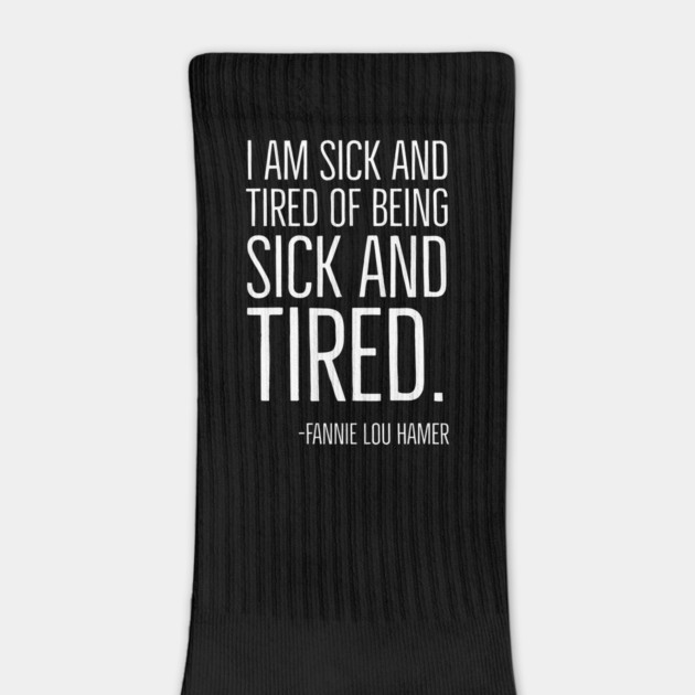 I'm Sick and Tired of being Sick and Tired. Black History, Fannie Lou Hamer Quote, African American by UrbanLifeApparel