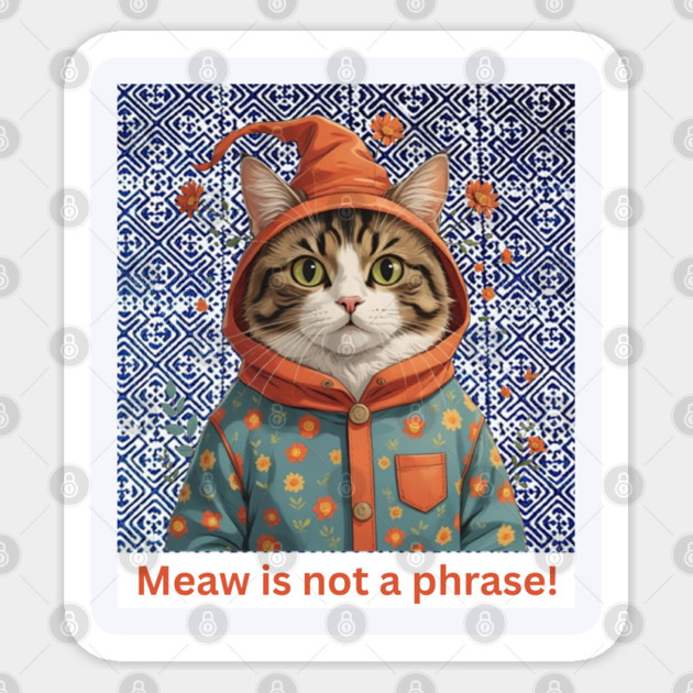 Meaw Is Not a Phrase – Indigo Hmong Cat Vibe Sticker by Pimcolle