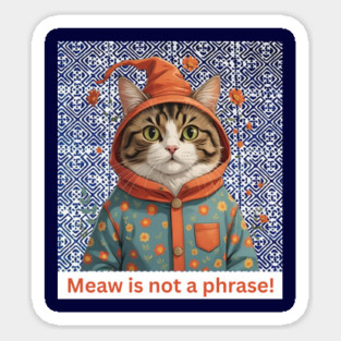Meaw Is Not a Phrase – Indigo Hmong Cat Vibe Magnet