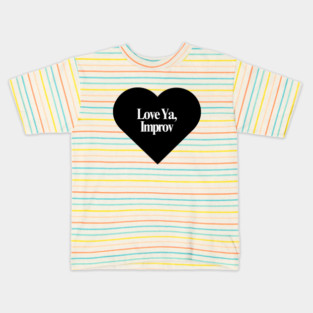 Love Ya, Improv Kids T-Shirt