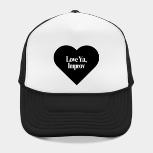 Love Ya, Improv Hat