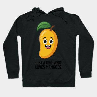 Just a Girl Who Loves Mangoes Hoodie