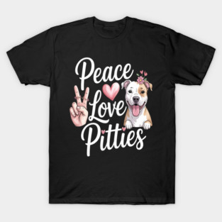 Peace Love Pitties Puppy Dog Mom Lady Pitbull T-Shirt