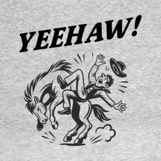 Yeehaw Cowboy Funny Rodeo Country Living T-Shirt