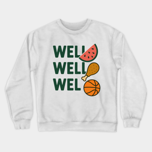 Funny Meme Saying, Watermelon, Chicken, Basketball Lover Crewneck Sweatshirt by logiamerch
