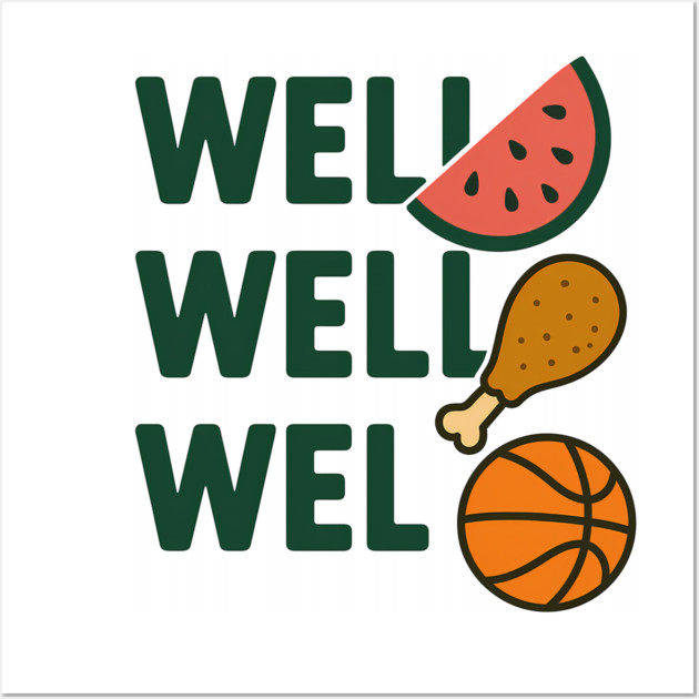 Funny Meme Saying, Watermelon, Chicken, Basketball Lover Wall Art by logiamerch