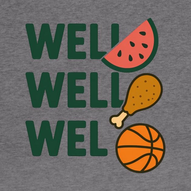 Funny Meme Saying, Watermelon, Chicken, Basketball Lover by logiamerch
