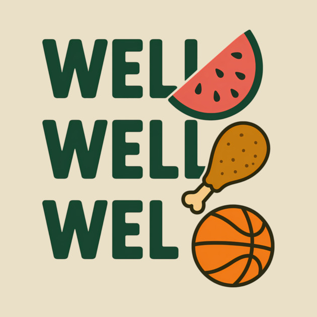 Funny Meme Saying, Watermelon, Chicken, Basketball Lover by logiamerch