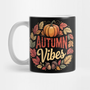 Autumn Vibes Fall Vibes Mug
