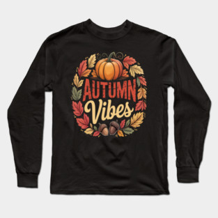 Autumn Vibes Fall Vibes Long Sleeve T-Shirt