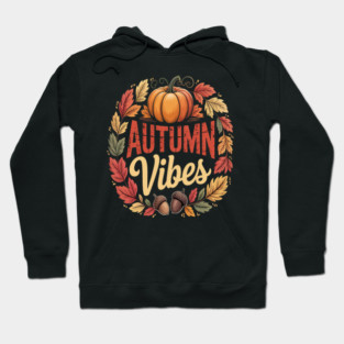 Autumn Vibes Fall Vibes Hoodie