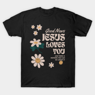 Jesus Loves You, I Love Jesus, Funny Christian T-Shirt