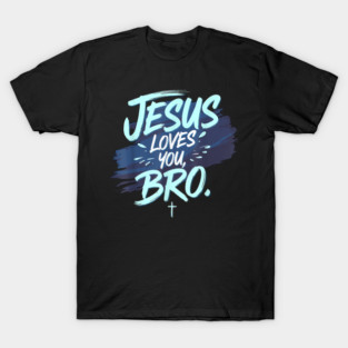 Jesus Loves You, I Love Jesus, Funny Christian T-Shirt