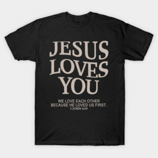 Jesus Loves You, I Love Jesus, Funny Christian T-Shirt
