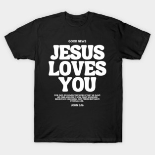 Jesus Loves You, I Love Jesus, Funny Christian T-Shirt