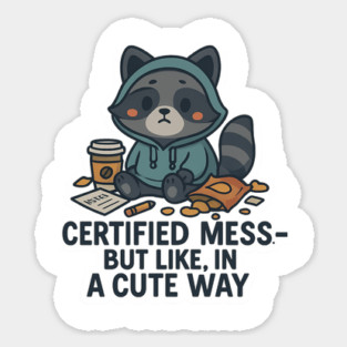 Certified Mess But Cute – Funny Raccoon Hoodie Coffee Lover T-Shirt Design Sticker