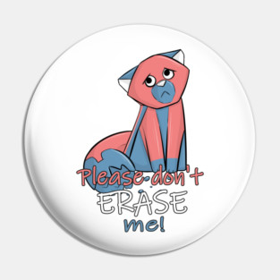 Please don't erase me! Eraser-Fox Pin