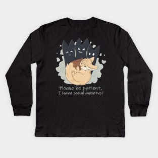 Please be patient, I have social anxietys! - Fennec Fox Kids Long Sleeve T-Shirt