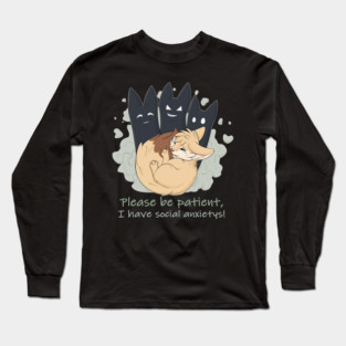 Please be patient, I have social anxietys! - Fennec Fox Long Sleeve T-Shirt