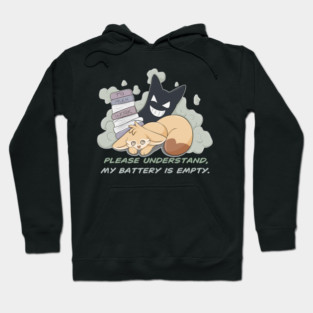 Please understand, my Battery is empty! - Fennec Fox Hoodie