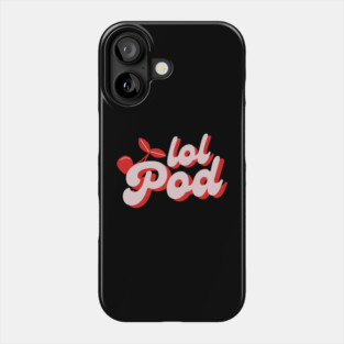 Lol Podcast Merch Tour 2025 Lol Pod Cherry Logo Tee Phone Case