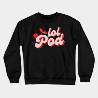 Lol Podcast Merch Tour 2025 Lol Pod Cherry Logo Tee Crewneck Sweatshirt