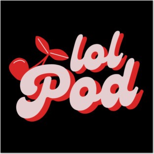 Lol Podcast Merch Tour 2025 Lol Pod Cherry Logo Tee Posters and Art
