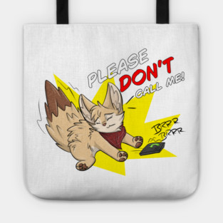 Please dont call me! - Fennec Fox Tote