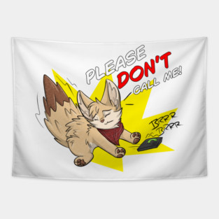 Please dont call me! - Fennec Fox Tapestry
